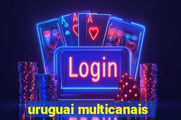 uruguai multicanais